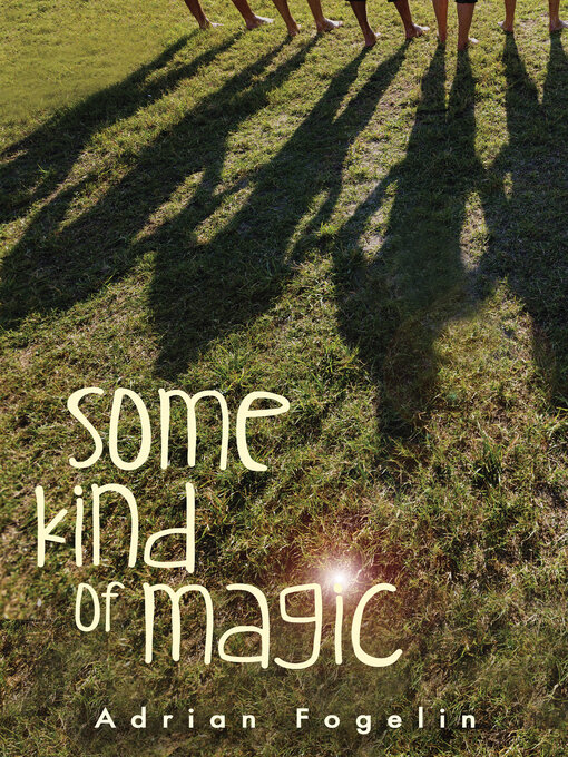 Title details for Some Kind of Magic by Adrian Fogelin - Available